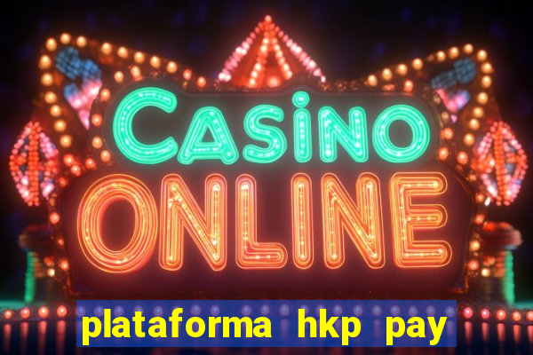 plataforma hkp pay jogos online